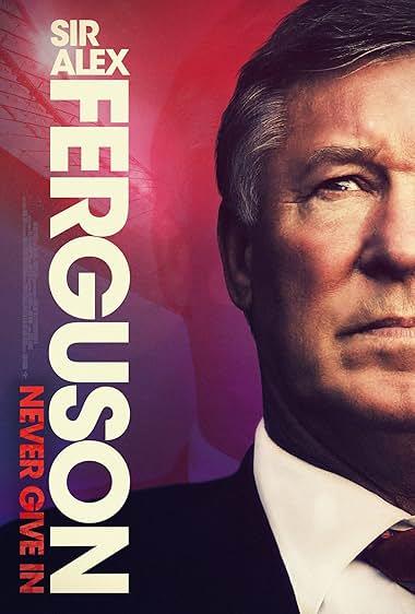 سر الکس فرگوسن: هرگز تسلیم نشو(Sir Alex Ferguson: Never Give In)